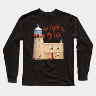 You Light Up My Life Long Sleeve T-Shirt